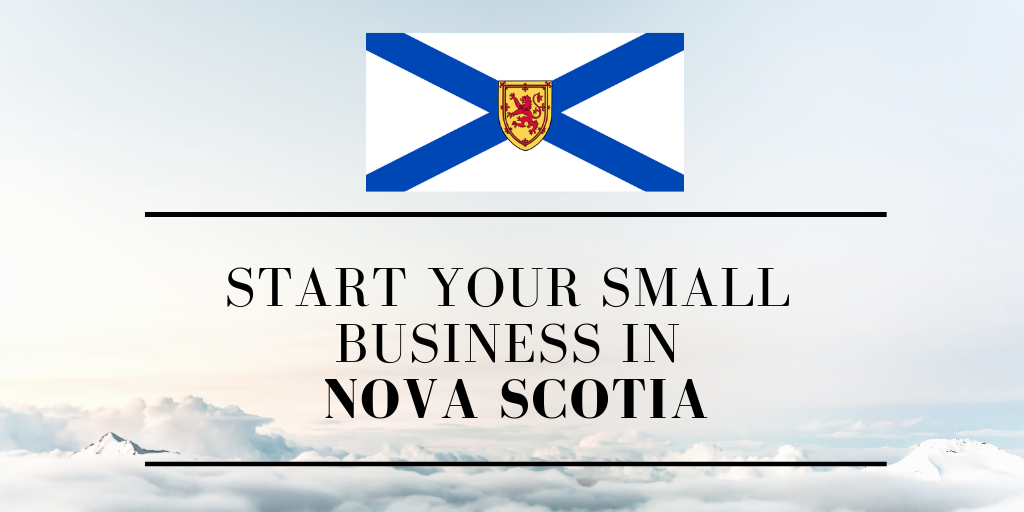 Starting a Small Business in Nova Scotia Starting a Small Business in Nova Scotia