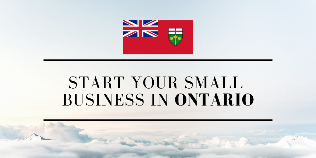 Starting a Small Business in Ontario Starting a Small Business in Ontario