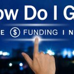 How To Get the Business Funding You Need