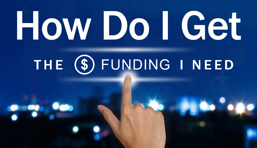 How To Get the Business Funding You Need