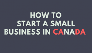 how to start a small business in canada
