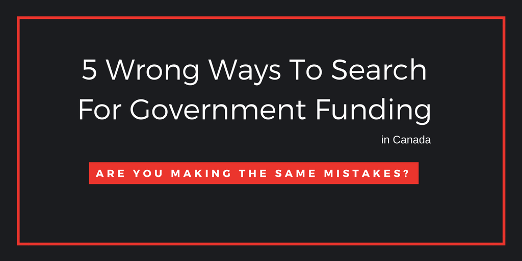 5 Wrong Ways To Search For Government Funding