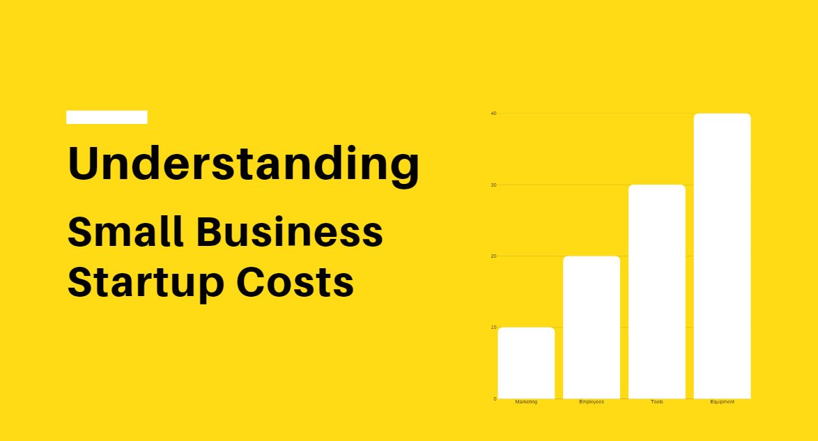 Understanding Small Business Startup Costs