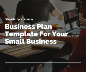 Using a business plan template