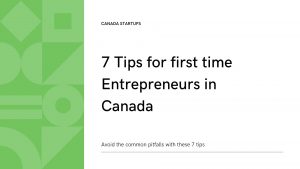 7 Tips for first time Entrepreneurs in Canada