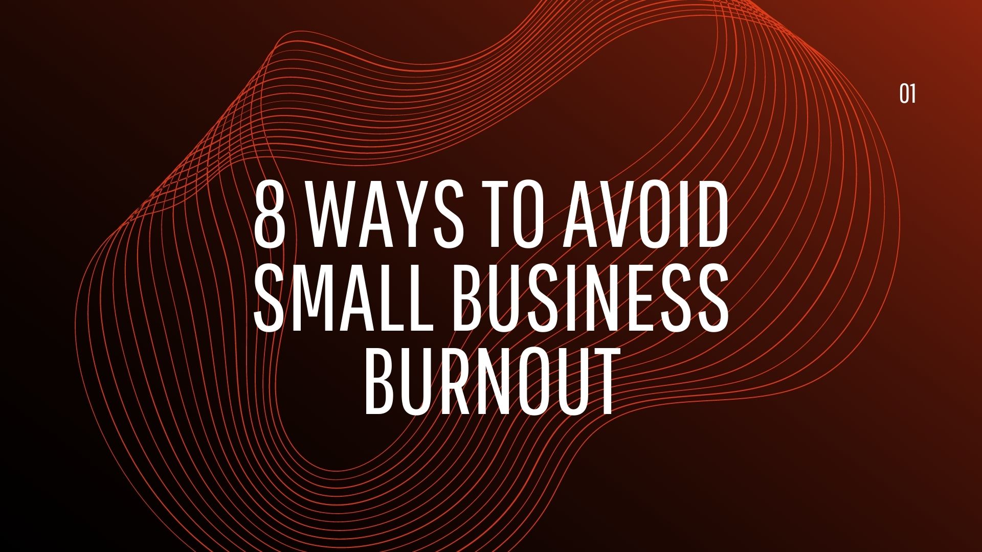 8 Ways To Avoid Small Business Burnout