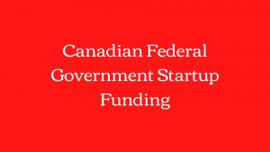 Canadian Federal Government Startup Funding