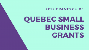 Quebec Small Business Grants Guide