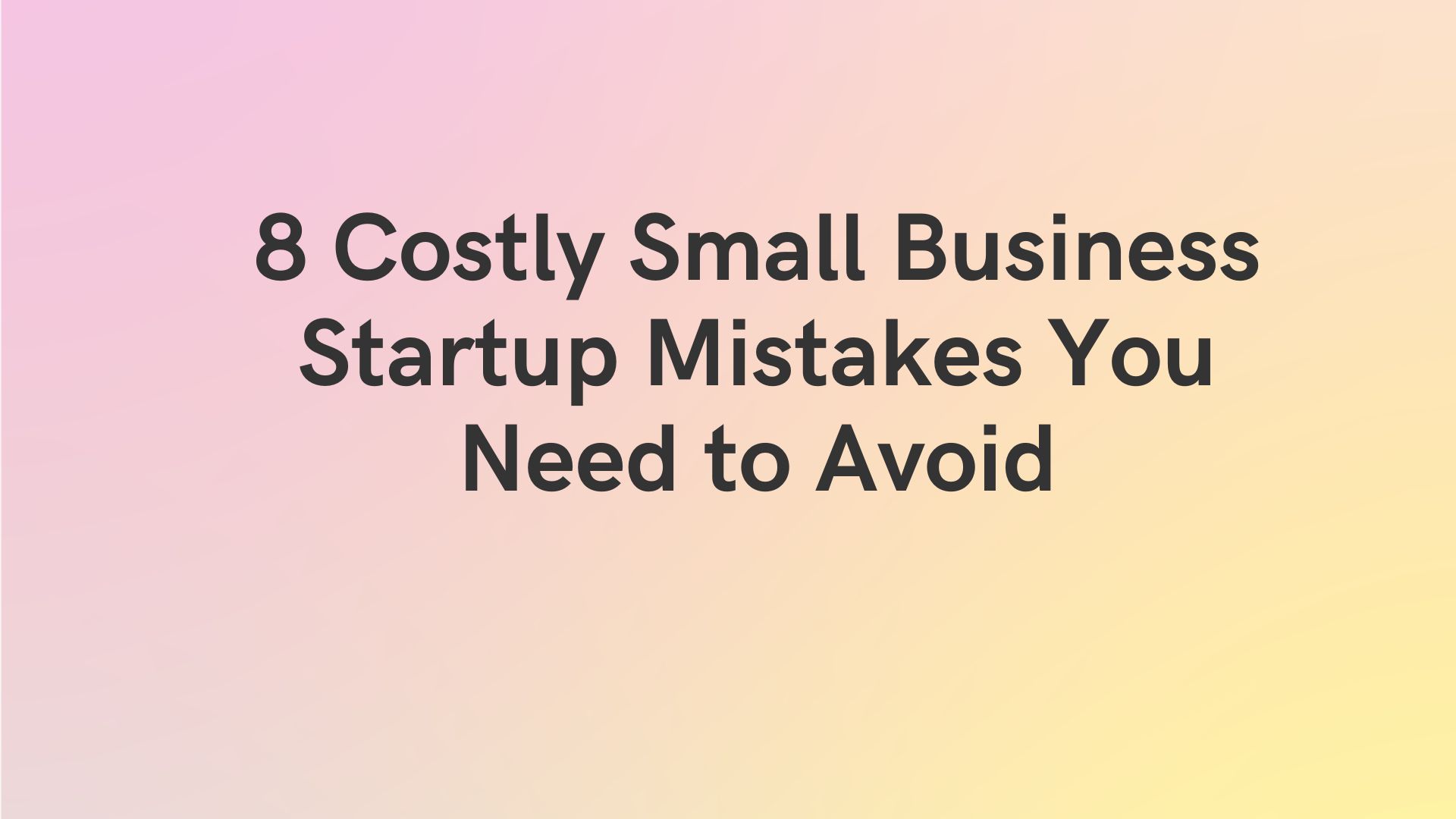 Small Business Startup Mistakes