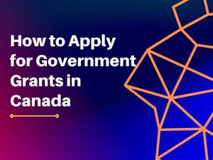 How to Apply for Government Grants in Canada