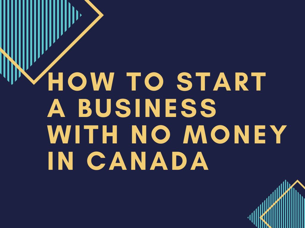 How to Start a Business with No Money in Canada