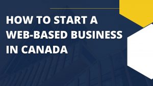 How to Start a Web-Based Business in Canada